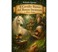 Il cavallo bianco del bosco magico
