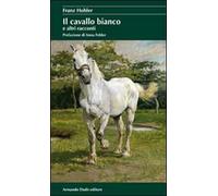 Il cavallo bianco e altri racconti