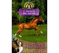 Il cavallo da corsa. Storie di cavalli