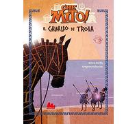 Il cavallo di Troia. Che mito!