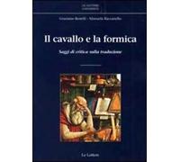 Il cavallo e la formica. Saggi di critica sulla traduzione