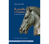 Il cavallo e l'uomo. Psicologia, simbolo e mito. Nuova ediz.