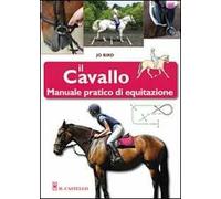 Il cavallo. Manuale pratico di equitazione