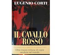 Il cavallo rosso. Nuova ediz. - Corti Eugenio