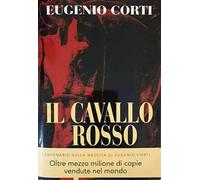 Il cavallo rosso. Nuova ediz. - Corti Eugenio