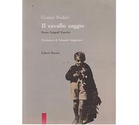 Il cavallo saggio. Poesie, epigrafi, esercizi