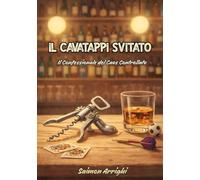 Il Cavatappi Svitato (Il confessionale del Caos Controllato)