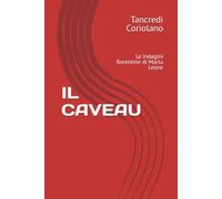 IL CAVEAU: Le indagini fiorentine di Marta Leone
