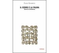 Il cedro e la palma. Esercizi di metafisica