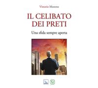 Il celibato dei preti. Una sfida sempre aperta - 2014 - Editrice