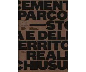 Il cementificio nel parco. Storia della Saceba e della riqualifica territoriale realizzata dopo la sua chiusura