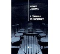 Il cenacolo dei miscredenti