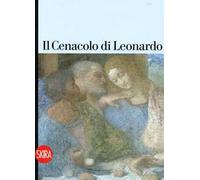 Il Cenacolo di Leonardo. Guida. Ediz. illustrata