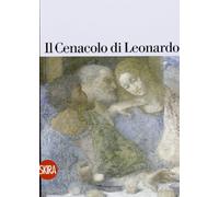 Il Cenacolo di Leonardo. Guida. Ediz. illustrata