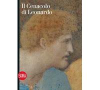 Il Cenacolo di Leonardo. Guida. Ediz. a colori