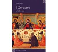 Il cenacolo. La nostra casa