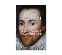 Il cenacolo Shakespeare - Ferrari Luigi