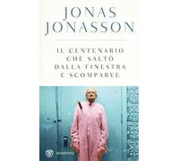 Il centenario che saltò dalla finestra e scomparve. Ediz. speciale