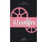 Il Centogiro. 99 storie (più una) dal Giro d'Italia