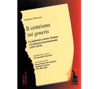 Il centrismo sui generis. La polemica con Maitan e la Quarta Internazionale (1971-1979)