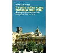 Il centro antico come cittadella degli studi. Restauro e innovazione della Neapolis greco-romana