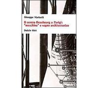 Il centro Beaubourg a Parigi: «Macchina» e segno architettonico