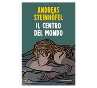 Il centro del mondo [Paperback] Steinhöfel, Andreas and Ricci, Angela