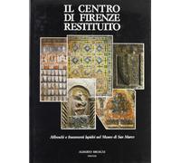 Il centro di Firenze restituito. Affreschi e frammenti lapidei del Museo di San Marco