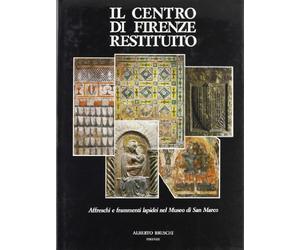 Il centro di Firenze restituito. Affreschi e frammenti lapidei del Museo di San Marco