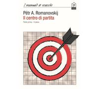 Il centro di partita. Vol. 1 - Romanovskij Pëtr A.