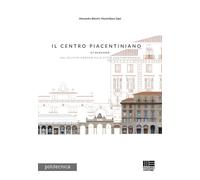 Il Centro Piacentiniano di Bergamo. Dal rilievo urbano alla città