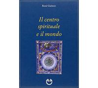 Il centro spirituale e il mondo