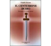 Il centurione di Dio