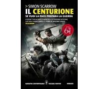Il centurione. Se vuoi la pace prepara la guerra