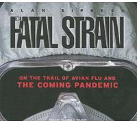 Il ceppo fatale: sulle tracce dell'influenza aviaria e della pandemia in arrivo