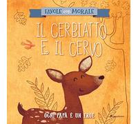 Il cerbiatto e il cervo. Ediz. a colori