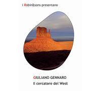 Il cercatore del West - Giuliano Gennaro