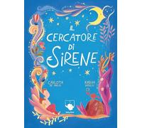 Il cercatore di sirene. Ediz. a colori