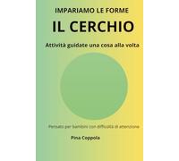 IL CERCHIO: Attività guidate una cosa alla volta per bambini con difficoltà di attenzione
