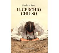 Il cerchio chiuso - Bosio Nicoletta