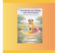 Il cerchio dei colori che profumano: I colori delle emozioni secondo Frida