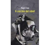 Il cerchio del robot. Ediz. illustrata