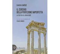 Il cerchio della perfezione imperfetta. La poetica di Jovan Dučić