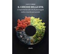 Il cerchio della vita. L'importanza dei riti di passaggio nella crescita personale