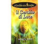 Il cerchio di luce. Il cerchio delle streghe. Vol. 6
