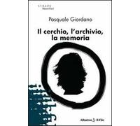 Il cerchio, l'archivio, la memoria