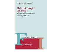 Il cerchio magico del nulla. La metafisica speculativa di Giorgio Colli