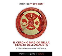 Il cerchio magico nella stanza dell'analista. Il mandala come cura dell'anima