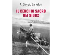 Il cerchio sacro dei sioux. Ediz. integrale [Paperback] [Jul 25, 2025] Salvatori