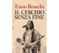 Il cerchio senza fine. Fai rivivere l'indiano che è in te
